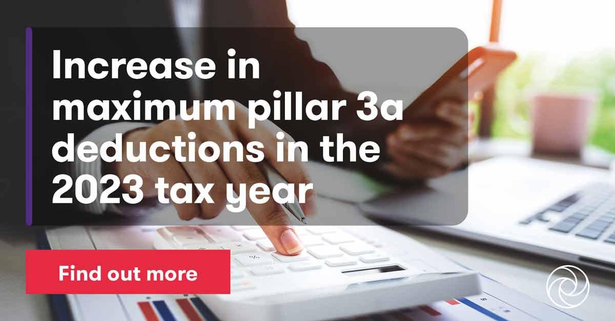 grant-thornton-increase-in-maximum-pillar-3a-deductions-in-the-2023