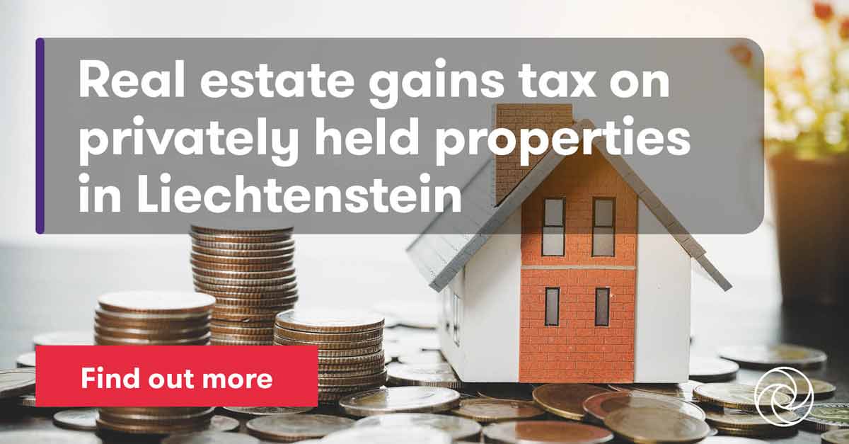 Grant Thornton Real estate gains tax on privately held properties in Liechtenstein